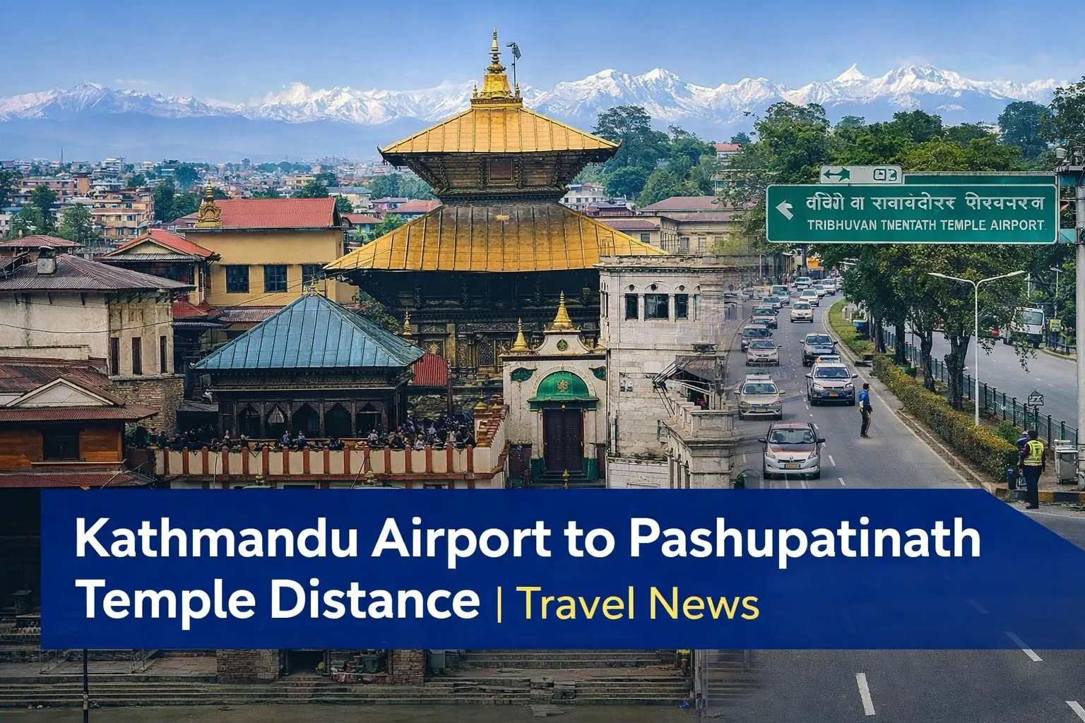 Kathmandu Airport to Pashupatinath Temple Distance | Travel News
